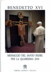 Immagine di Benedetto XVI Messaggio del Santo Padre per la Quaresima 2010