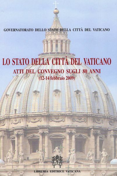 Immagine di Lo Stato della Città del Vaticano. Atti del Convegno sugli 80 anni