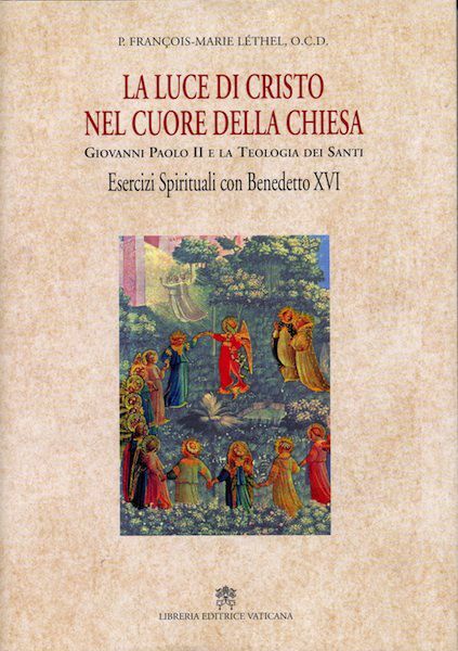 Picture of La Luce di Cristo nel cuore della Chiesa: Giovanni Paolo II e la teologia dei Santi, esercizi spirituali con Benedetto XVI