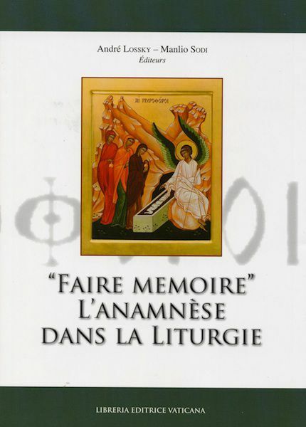 Picture of Faire memoire. L’anamnèse dans la Liturgie