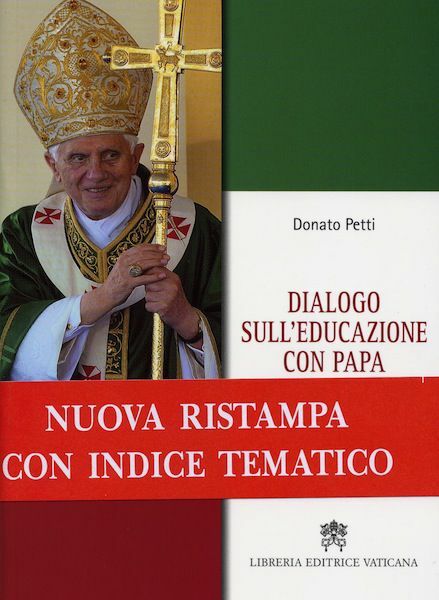 Picture of Dialogo sull’ educazione con Papa Benedetto XVI Nuova ristampa con indice tematico