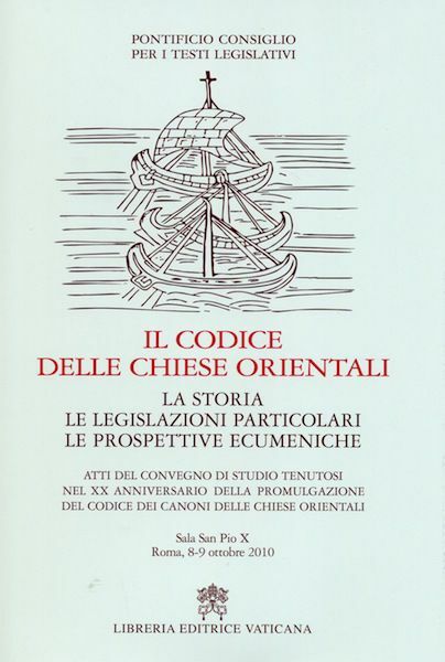 Immagine di Il Codice delle Chiese Orientali. La storia, le legislazioni particolari, le prospettive ecumeniche. Atti del convegno