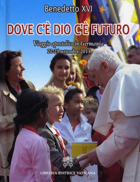 Imagen de Dove c’è Dio c’è futuro. Viaggio apostolico in Germania