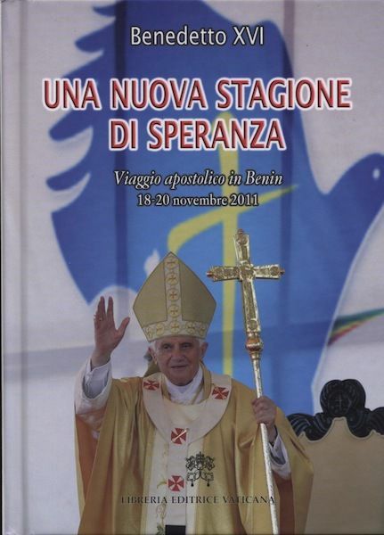 Immagine di Una nuova stagione di speranza. Viaggio apostolico in Benin 18-20 novembre 2011