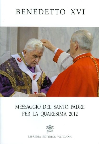 Immagine di Benedetto XVI Messaggio del Santo Padre per la Quaresima 2012