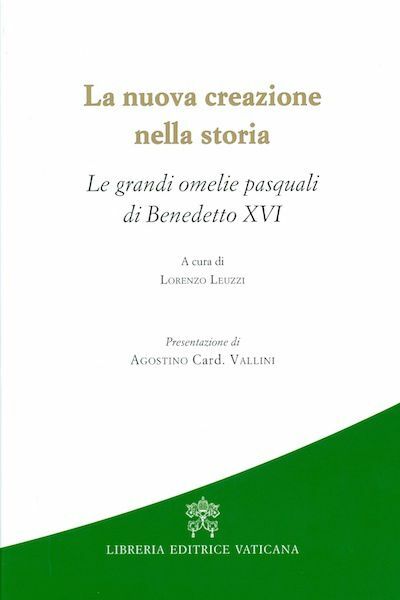 Immagine di La nuova creazione nella Storia. Le grandi omelie pasquali