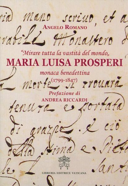 Imagen de Mirare tutta la vastità del mondo Maria Luisa Prosperi Monaca benedettina (1799-1847)