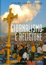 Imagen de Giornalismo e Religione, Storia, metodo e testi