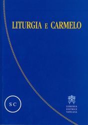 Immagine di Liturgia e Carmelo, Atti del Convegno sulla Liturgia e il Carmelo. Roma, 2-5 ottobre 2008