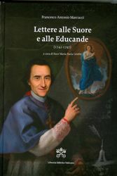 Immagine di Lettere alle suore e alle educande - Opera Omnia del Venerabile Francesco Antonio Marcucci