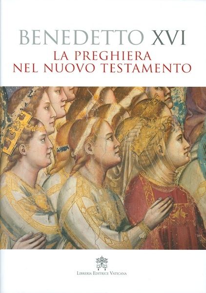 Imagen de La Preghiera nel Nuovo Testamento Edizione artistica Papa Benedetto XVI