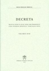 Imagen de Decreta selecta inter ea quae anno 2000 prodierunt cura eiusdem Apostolici Tribunalis edita. Volumen XVIII anno 2000