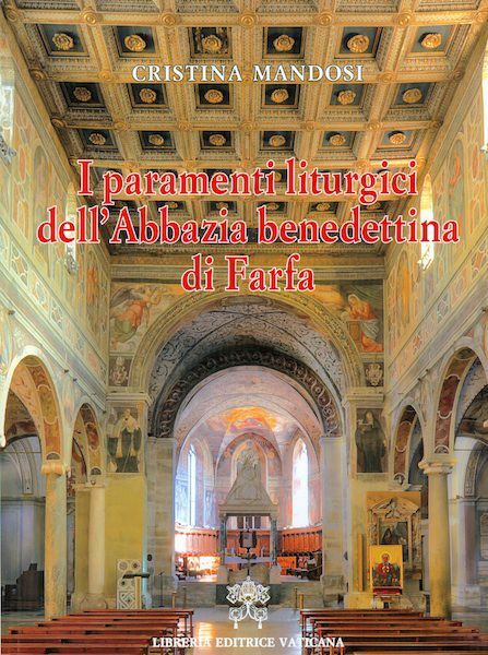 Imagen de I paramenti liturgici dell' abbazia benedettina di Farfa