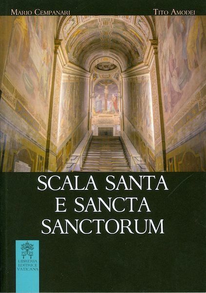 Picture of Scala Santa e Sancta Sanctorum - Storia, arte, culto del santuario