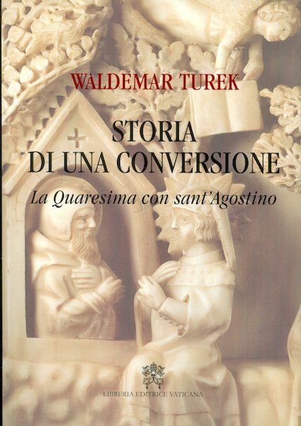Picture of Storia di una conversione La Quaresima con Sant' Agostino