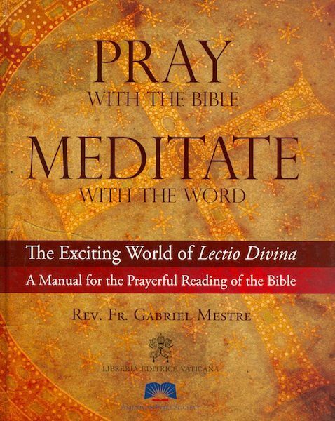 Immagine di Pray with the Bible meditate with the Word - The exciting World of Lectio Divina