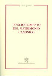 Immagine di Lo scioglimento del matrimonio canonico Associazione Canonistica Italiana Collana Studi Giuridici Volume 101