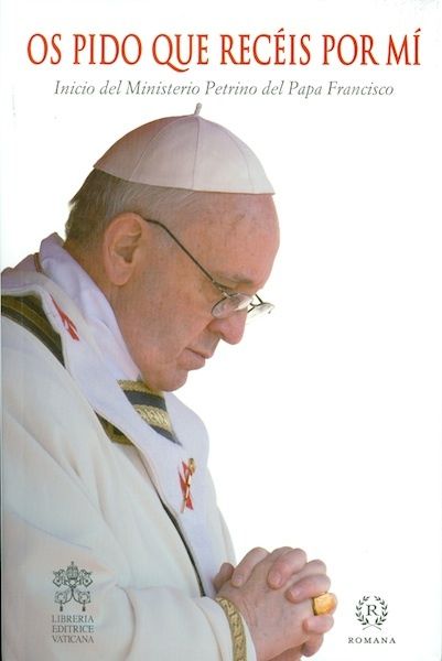 Imagen de Os pido que recéis por mi Inicio del Ministerio Petrino del Papa Francisco