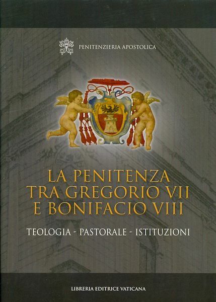 Picture of La penitenza tra Gregorio VII e Bonifacio VIII - Teologia - Pastorale - Istituzioni