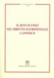 Picture of Il Bonum Fidei nel diritto matrimoniale canonico