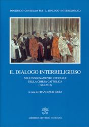 Picture of Il dialogo interreligioso nell' insegnamento ufficiale della Chiesa Cattolica (1963-2013)