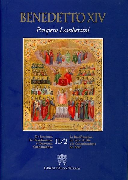 Picture of La Beatificazione dei Servi di Dio e la Canonizzazione dei Beati Vol. II.2 / De servorum Dei beatificatione et Beatorum canonizatione Vol. II.2