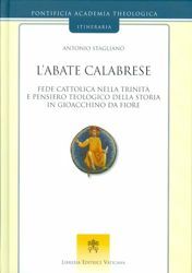 Picture of L’ Abate calabrese: Fede cattolica nella Trinità e pensiero teologico della storia in Gioacchino Da Fiore
