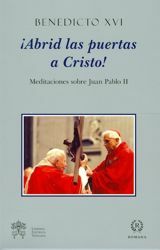 Imagen de ¡Abrid las puertas a Cristo! Meditaciones sobra Juan Pablo II