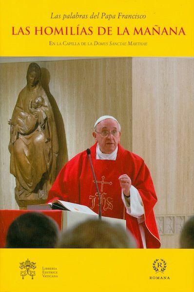 Immagine di Las homilías de la mañana. En la Capilla de la Domus Sanctae Marthae Vol. 2