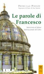 Picture of Le parole di Francesco. Intervento al Salone Internazionale del Libro