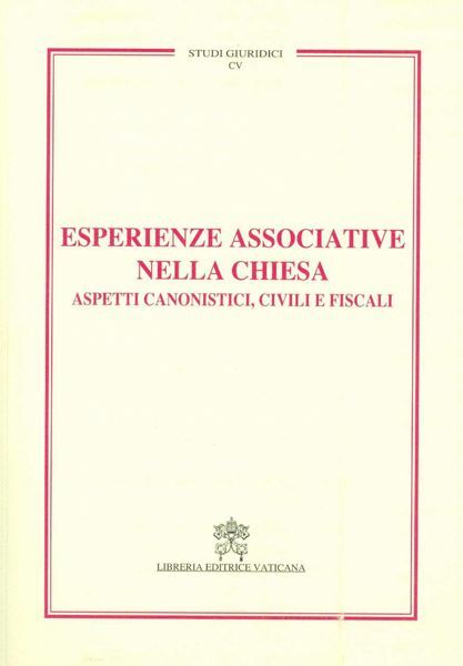  Esperienze associative nella Chiesa: aspetti canonistici, civili e fiscali