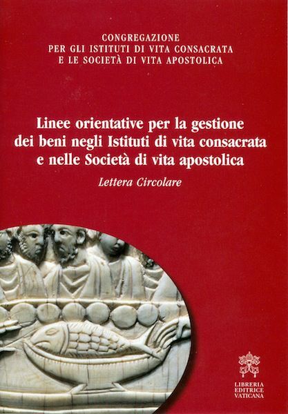 Immagine di Linee orientative per la gestione dei beni negli Istituti di vita consacrata e nelle Società di vita apostolica