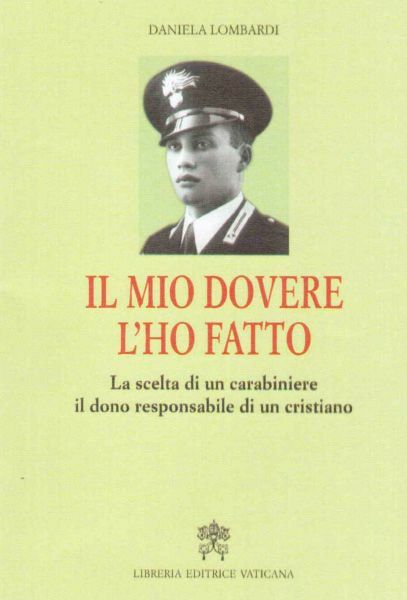Picture of Il mio dovere l' ho fatto - la scelta di un carabiniere, il dono di un cristiano Salvo D' Acquisto