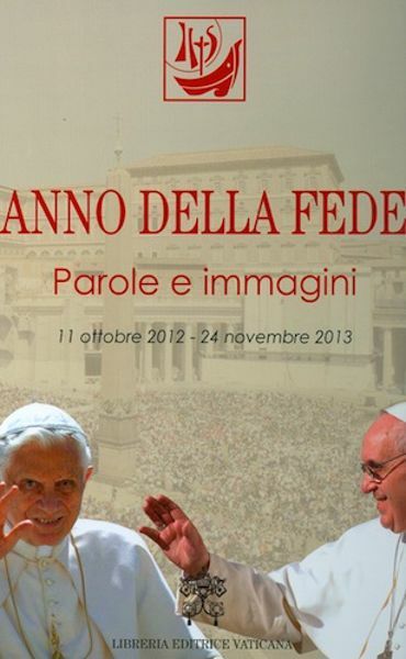 Immagine di Anno della Fede Parole ed immagini (17 ottobre 2012 - 24 novembre 2013)