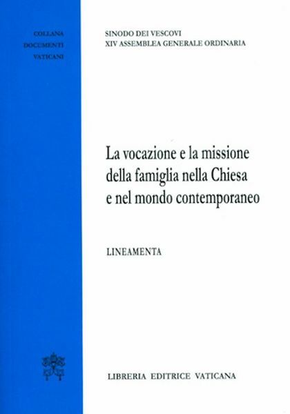 Picture of La Vocazione e la Missione della Famiglia nella Chiesa e nel Mondo Contemporaneo Lineamenta