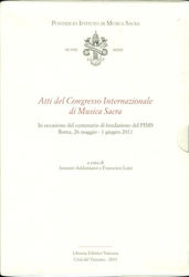 Immagine di Atti del Congresso Internazionale di Musica Sacra. In occasione del centenario di fondazione del PIMS, Roma, 26 maggio - 1 giugno 2011