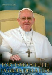 Immagine di Papa Francesco: portiamo a tutti la gioia della fede Libro fotografico