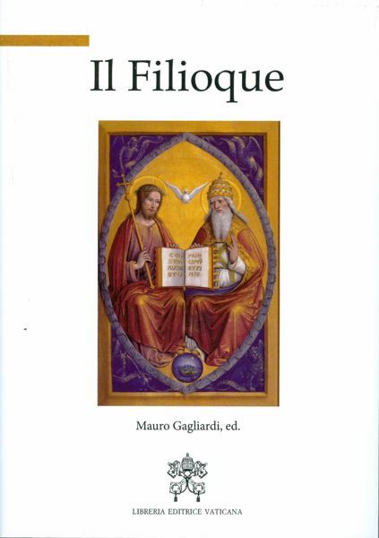 Imagen de Il Filioque A mille anni dal suo inserimento nel credo a Roma (1014-2014)