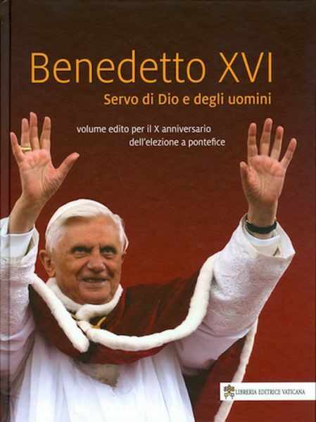 Picture of Papa Benedetto XVI Servo di Dio e degli Uomini. Volume edito per il 10° anniversario dell' elezione del Pontefice