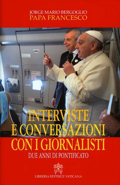 Immagine di Interviste e Conversazioni con i Giornalisti. Due anni di Pontificato