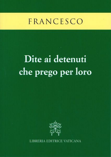 Imagen de Dite ai detenuti che prego per loro