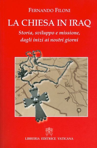 Picture of La Chiesa in Iraq. Storia. sviluppo e missione, dagli inizi ai nostri giorni