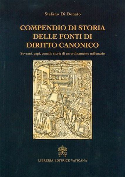 Picture of Compendio di storia delle fonti di Diritto Canonico. Sovrani, Papi, Concilii: storie di un ordinamento millenario