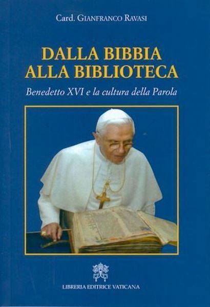 Imagen de Dalla Bibbia alla Biblioteca. Benedetto XVI e la cultura della Parola