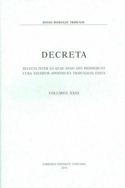 Imagen de Decreta selecta inter ea quae anno 2005 prodierunt cura eiusdem Apostolici Tribunalis edita. Volumen XXIII anno 2005