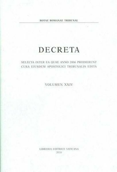 Imagen de Decreta selecta inter ea quae anno 2006 prodierunt cura eiusdem Apostolici Tribunalis edita. Volumen XXIV anno 2006