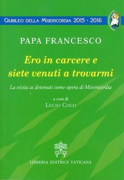 Immagine di Ero in carcere e siete venuti a trovarmi. La visita ai detenuti come opera di Misericordia