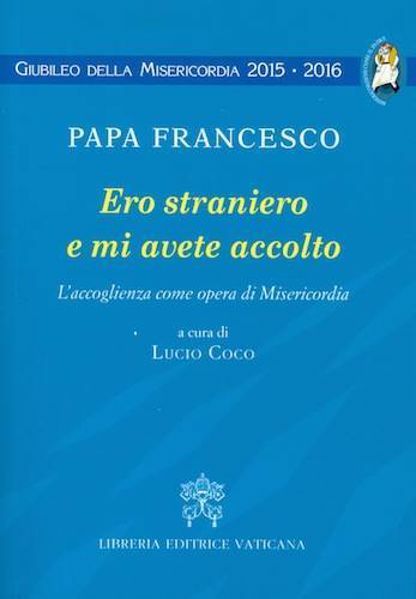 Immagine di Ero straniero e mi avete accolto L’accoglienza come opera di Misericordia