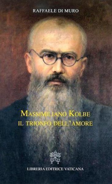 Immagine di Massimiliano Kolbe. Il trionfo dell' amore