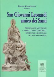 Immagine di San Giovanni Leonardi amico dei Santi Personaggi, movimenti e modelli nell'esperienza spirituale e pastorale del santo lucchese